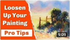 Pro Tips to Loosen Up Your Painting