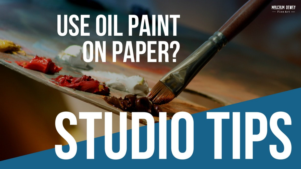 How to Prepare Paper for Oil Painting - Malcolm Dewey Fine Art