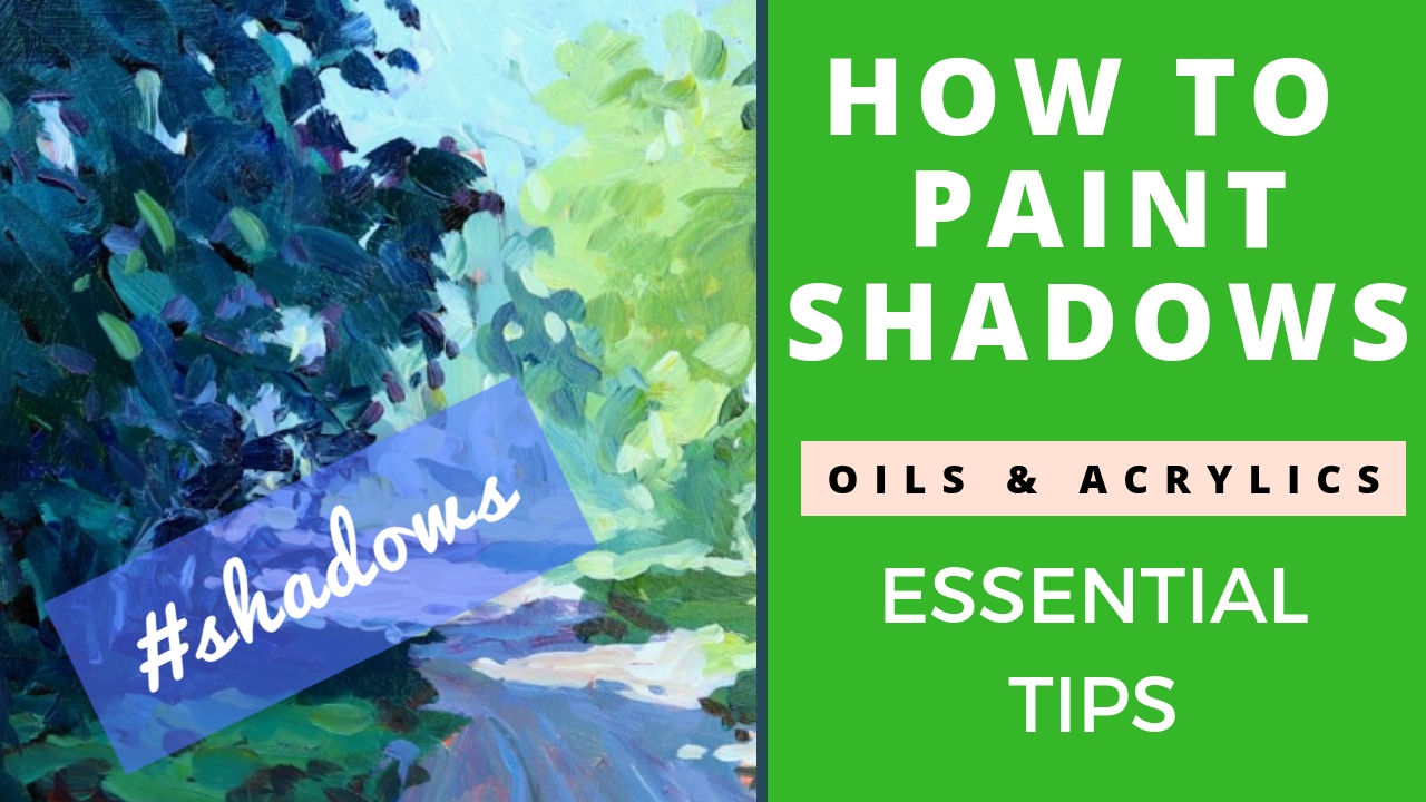 How to Paint Shadows in Oils and Acrylics
