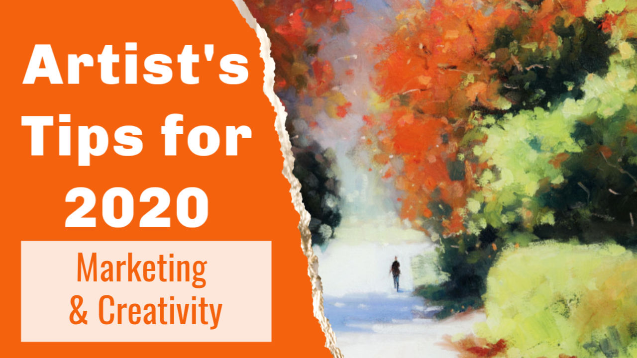 12 Artist's Tips for Marketing and Creativity in 2020