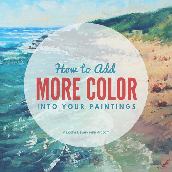 How to Add More Color into Your Paintings by M Dewey