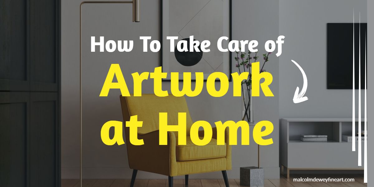 How to take care of artwork at home