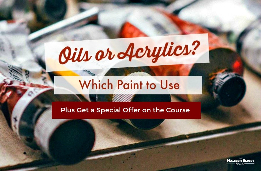 Oil or Acrylic Paint? Which to use?