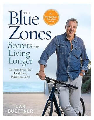 The Blue Zones book by Dan Buettner