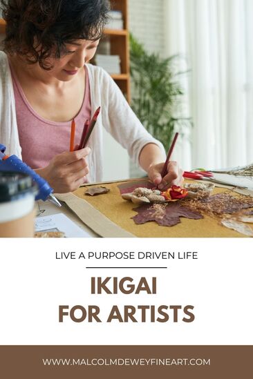 Ikigai for artists and living a purpose driven life.