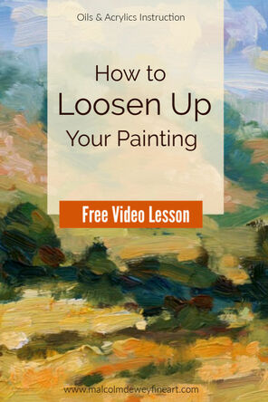 How to Loosen Up Your Painting - Free lesson