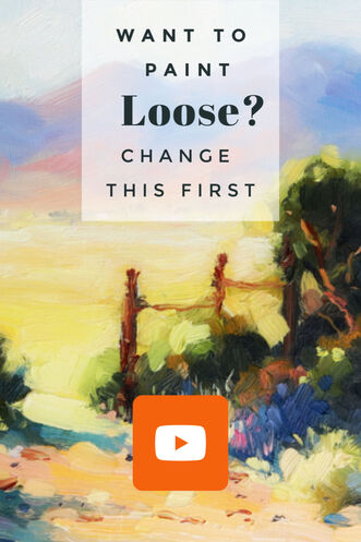 The number one change for a loose painting style.