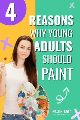 Why Young Adults Should Start Painting