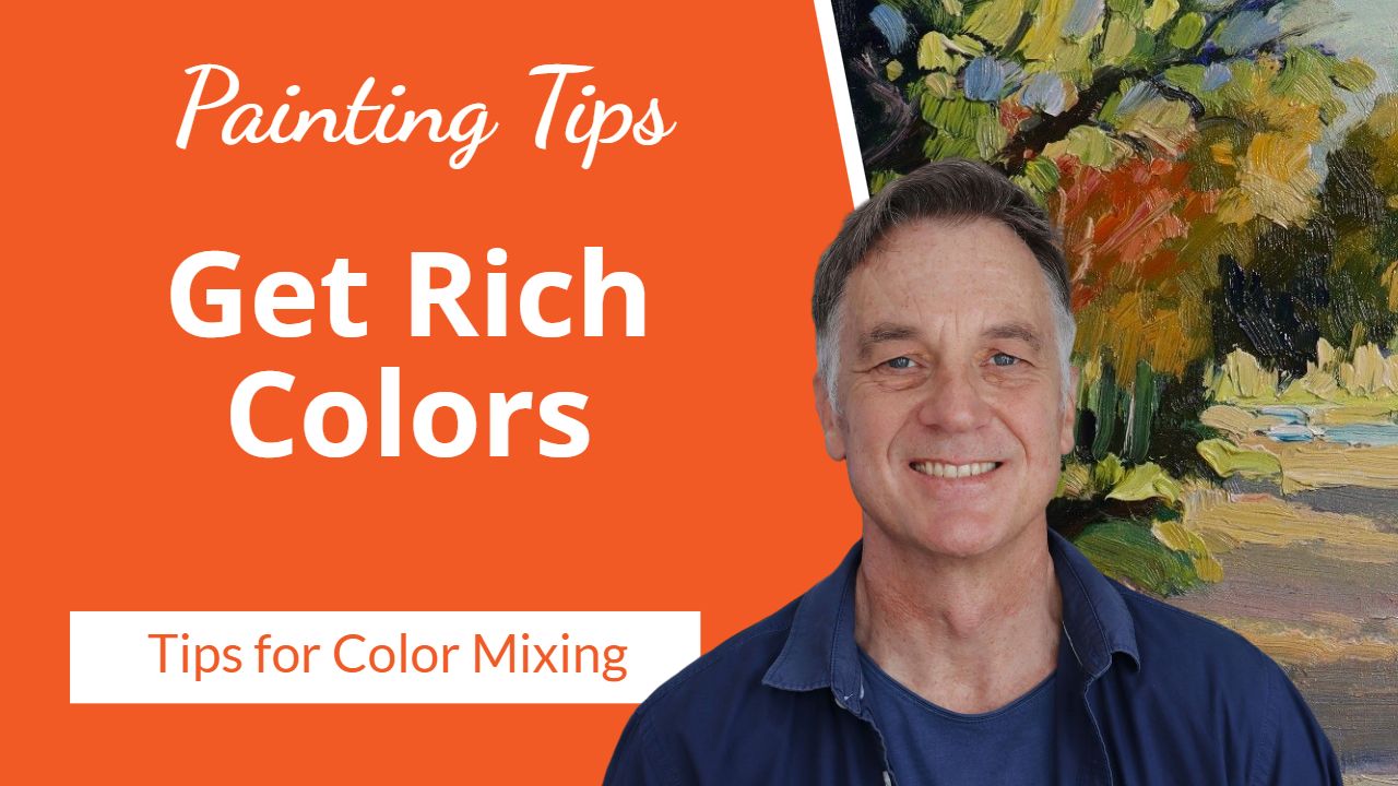 How to create rich color in your paintings.